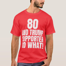 80 und Trump Unterstützer so, was lustig Trump