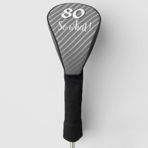 80. Was Elegant Gray Stripe 80. Geburtstag Golf Headcover
