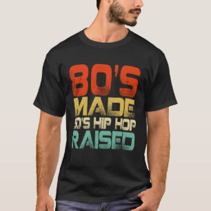 80er aus den 90er Jahren Hip Hop erhöht T-Shirt