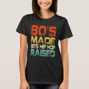 80er aus den 90er Jahren Hip Hop erhöht T-Shirt