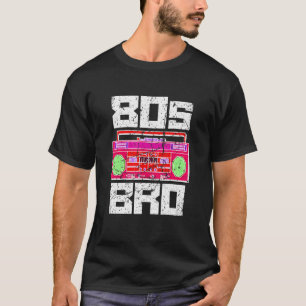 80er Bro 1980er Party Achtzigers Brother Music Boo T-Shirt