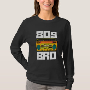 80er Bro 1980er Party Aighties Brother Boombox Ra T-Shirt