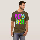 80er Bro 80er Kostüme T-Shirt (Vorne ganz)
