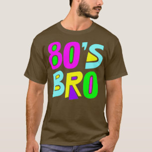 80er Bro 80er Kostüme T-Shirt