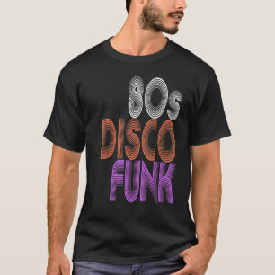 80er Disco Funk Musik und Musik Dj Vintag Retro Ri T-Shirt