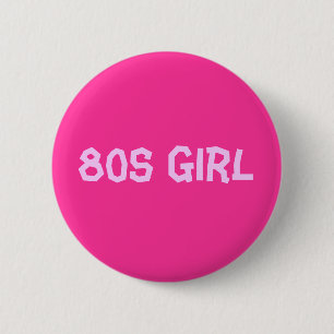 80er Girl Button