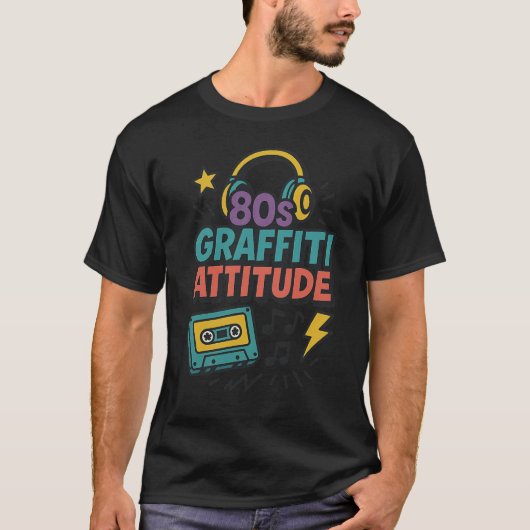 80er Graffiti Attitude Retro Bold Street Vibes T-Shirt (Vorderseite)