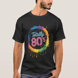 80er Jahre Bunt Total 80er Lustig Retro 80 Rave T T-Shirt