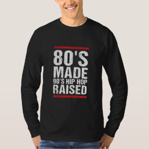 80er Jahre Made 90er Hip Hop erhöht Bekleidung T-Shirt