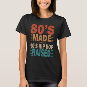 80er Jahre Made 90er Hip Hop erhöht Bekleidung T-Shirt