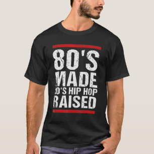80er Jahre Made 90er Hip Hop erhöht Bekleidung T-Shirt