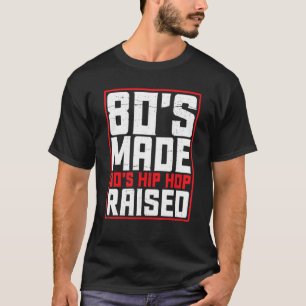80er Jahre Made 90er Hip Hop erhöht Coole Retro Vi T-Shirt