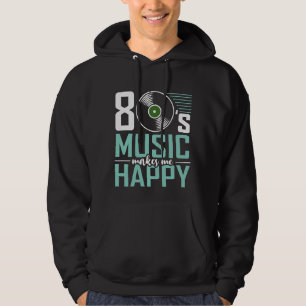 80er-Jahre-Musik macht mich glücklich über die son Hoodie