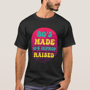 80er Made 90er Jahre Hip Hop Vintag erhöht T-Shirt