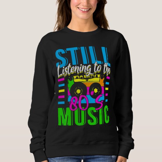 80er Music for a 80er Music Sweatshirt (Vorderseite)