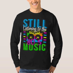 80er Music for a 80er Music T-Shirt