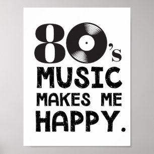 80er Musik macht mich glücklich Poster