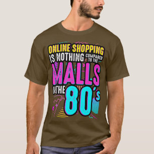80er Online Shopping ist nichts im Vergleich zu de T-Shirt