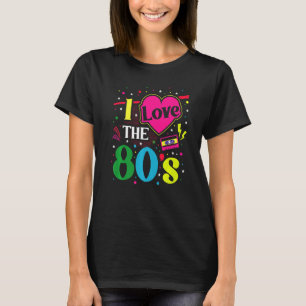 80er Outfit Women Männer Kostüme Party I Liebe 80e T-Shirt