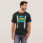 80er Prom Crasher Funny 80er Throwback Party T-Shirt (Vorne ganz)