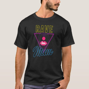 80er Rave Mum Edm Rave Techno T-Shirt