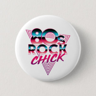 80er Rock Chick 1980er Music Lover Button