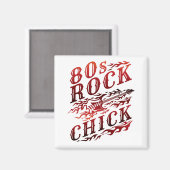 80er Rock Chick Aighties Music Magnet (Vorderseite/Rückseite)
