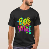 80er Vibe 1980er Fashion 80er Outfit Achtzigties 8 T-Shirt (Vorderseite)