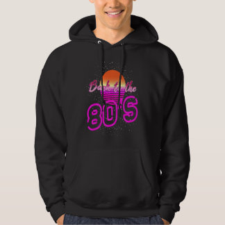 80s Costume Back to the 80s Retro 80's Party Hoodie