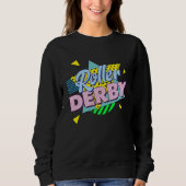 80s Retro Roller Derby Party Roller Derby For Wo Sweatshirt (Vorderseite)
