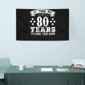 80th Birthday Took 80 Years To Look This Good Banner (Messeveranstaltung)