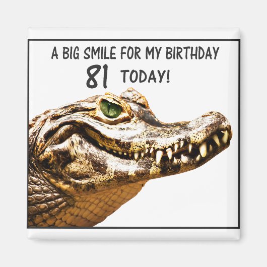 81. Geburtstag Alligator Lächeln Magnet (Vorne)