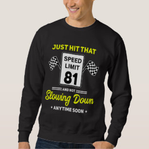 81. Geburtstag Geschwindigkeitsbegrenzung Schild 8 Sweatshirt