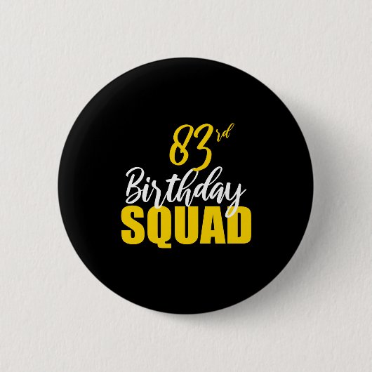 83rd Happy Birthday Squad Party Bday Family Group Button (Vorderseite)