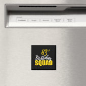 83rd Happy Birthday Squad Party Bday Family Group Magnet (In Situ (Geschirrspüler))