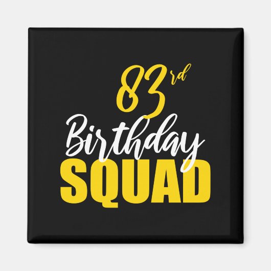 83rd Happy Birthday Squad Party Bday Family Group Magnet (Vorne)