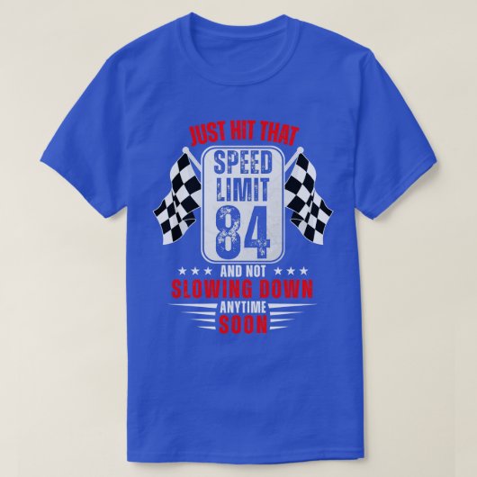 84. Geburtstag Geschwindigkeitsbegrenzung Zeichen T-Shirt (Design vorne)