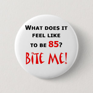 85 beißen Sie mich! Button