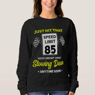 85. Geburtstag Speed Limit Sign 85 mph Funny Drivi Sweatshirt