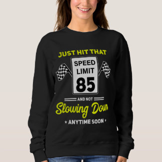 85. Geburtstag Speed Limit Sign 85 mph Funny Drivi Sweatshirt