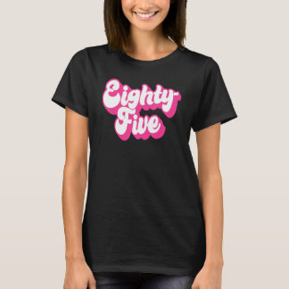 85 Jahre alt für Frauen für ihr 85. T-Shirt