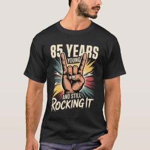 85 Jahre jung und rockt es immer noch 85. Geburtst T-Shirt