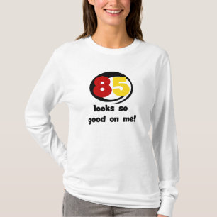 85 sieht so gut aus wie mir Tshirts und Geschenke