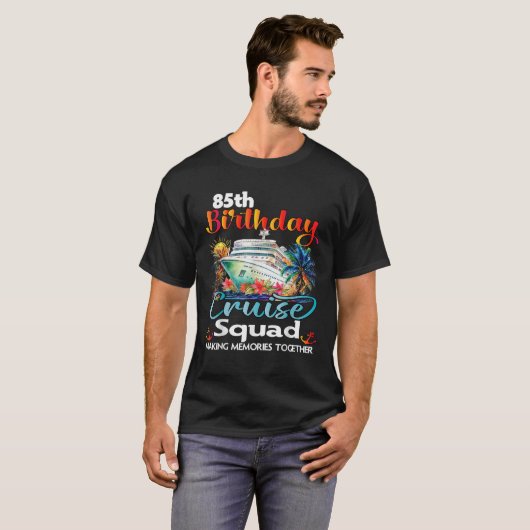 85th Birthday Cruise Squad Friends Family Vacation T-Shirt (Vorne ganz)