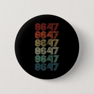 8647 Anti Trump 86 47 Retro Impeach 47 Anti-Trump Button