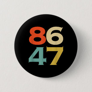 8647 Anti Trump 86 47 Retro Impeach 47 Anti-Trump Button