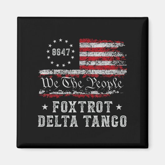 8647 Anti Trump Foxtrots Deltas Tangos Impeach 47 Magnet (Vorne)
