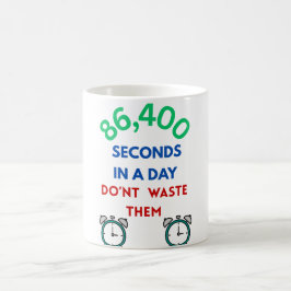 86.400 Sekunden an einem Tag Kaffeetasse