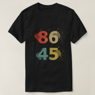 86 45 Anti-Trump-T - Shirt