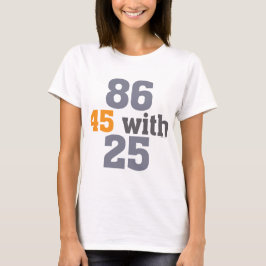 86 45 mit 25 klagen an T-Shirt